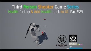 🎮 UE4 Health Pickup & Add Health Pack to UI Part 25