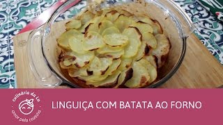 Linguiça com Batata ao Forno - Culinária da Lu