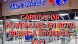 CARREFOUR NOVEDADES EN MODA BLANCA IBICENCA 2021