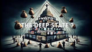 Episode 1 (Remastered): What is the Deep State?