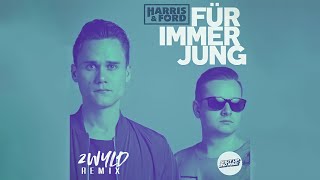 Harris & Ford - Fur immer jung (2WYLD Remix) | HardStyle