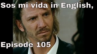 You are the one (Sos mi vida) episode 105 in english