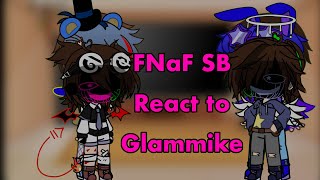 {FNaF security breach react to Glammike} [FNaF x Gacha]