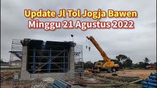 Proyek Jl. Tol Jogja-Bawen | Update Perkembangan Jalan Tol Jogja-Bawen Minggu, 21 Agustus 2022