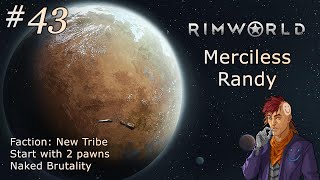 Rimworld (Modded). Part 43 - Mechanoid And Android Raids. Randy. Merciless. No Commentary.