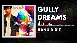 Hanu Dixit - Gully Dreams | Indiascape | Available In Youtube Audio Library