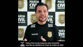 Polícia Civil conclui inquérito sobre homicídio em república em Poços de Caldas