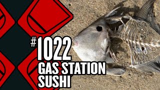 Episode 1022 - Gas Station Sushi  | The Whiskey Brothers Podcast