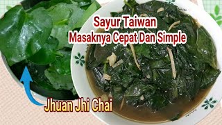 CARA TUMIS SAYUR KHAS TAIWAN ENAK CEPAT DAN MUDAH || JHUAN JHI CHAI SAYUR TAIWAN