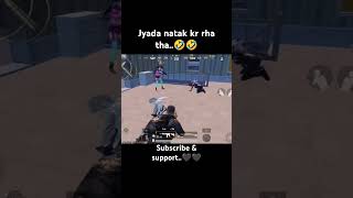 Jyada natak kr rha tha..🤣🤣#viral #pubg #pubgmobile #bgmishorts #battlegroundgroundmobileindia #bgmi