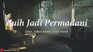 BUIH JADI PERMADANI - EXIST | BY ZIDAN, ADLANI RAMBE, VALDY NYONK | Cover Lirik 🎵