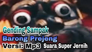 GENDING SAMPAK_BARONG PREJENG KUNO_SUARA JERNIH ENAK DI DENGARKAN