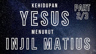 FILM - Kehidupan YESUS menurut Injil Matius - PART 2 - Pasal 11-20 - Text Bhs Indonesia TB LAI