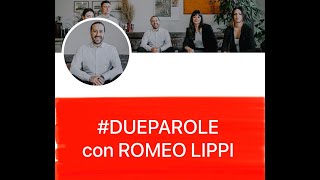 #DUEPAROLE con ROMEO LIPPI