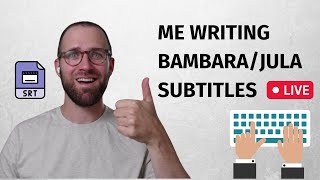 Transcribing Bambara/Jula for the Next Episode of "Na baro kè" | Subtitles Live Desk #5