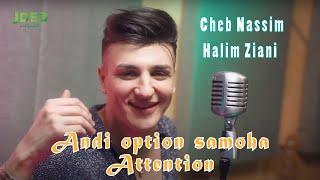 Cheb Nassim & Halim Ziani - Andi Option Samoha Attention l الشاب نسيم وحليم زياني