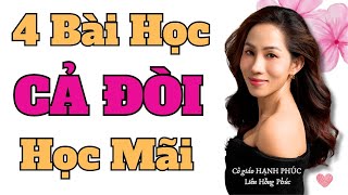 4 BÀI HỌC CẢ ĐỜI HỌC HOÀI HỌC MÃI - Liên Hồng Phúc