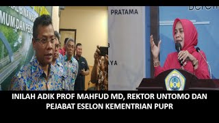 Mengenal Saudara Pak Mahfud MD, Rektor Unitomo dan Pejabat Eselon Kementrian PUPR