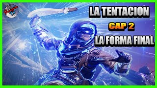 LA TENTACIÓN - Capitulo 2 - Destiny 2 - LA FORMA FINAL