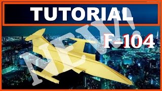 Origami Airplanes - New upgraded Tutorial of the F-104 with no cuts and no glue