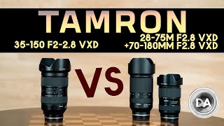 Tamron 35-150mm VXD vs 28-75 + 70-180mm VXD | DA