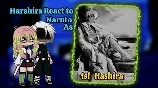 Hashira React to Naruto as 1st Hashira | Demon Slayer | Gacha club | @ojaswats2178