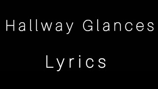 Hallway Glances lyrics