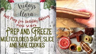 Make and Freeze Cookie Dough, Multicolored Shape, Slice, Bake Cookies, Fridays w/Flora  EP 17