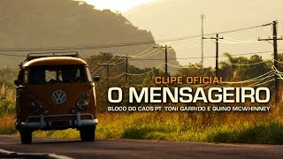 O Mensageiro - Bloco do Caos feat. Toni Garrido & Big Mountain - Clipe Oficial