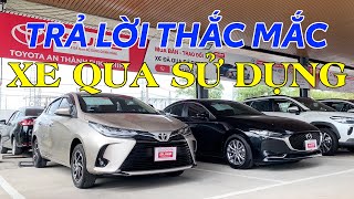 TRẢ LỜI THẮC MẮC LIÊN QUAN XE QUA SỬ DỤNG