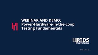 Webinar and Demo: Power-Hardware-in-the-Loop Testing Fundamentals