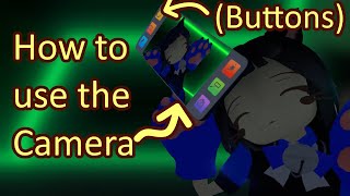 [VRChat] How to use the Camera Buttons in VRChat