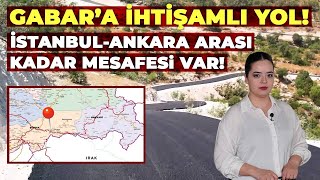 GABAR'A İSTANBUL-ANKARA ARASI KADAR YOL YAPILDI! #Gabar