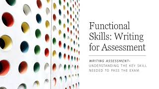 Functional Skills: Writing Assessment Walkthrough