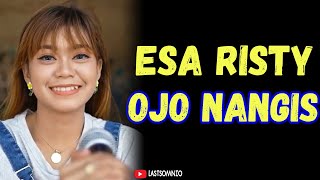 Lirik Lagu Ojo Nangis Sing Uwes Yo Uwes | Esa Risty