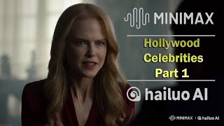 AI Video Generation | Hollywood celebrities| Minimax Hailuo AI Video