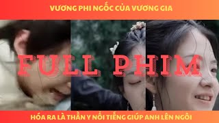 Review phim Vương phi ngốc của vương gia hóa ra là thần y trăm năm có một giúp anh lên ngôi vua