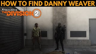 The Division 2 - HOW TO FIND DANNY WEAVER (NEW SECRET VENDOR)