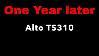 Alto TS310 1 Year later review Must Own