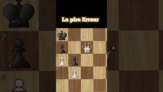 La pire erreur aux échecs. #chess #échecs