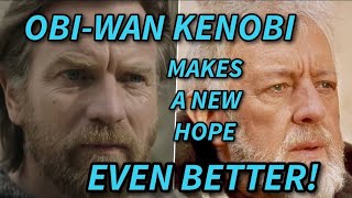 The Obi-Wan Kenobi Series ENHANCES the Original Trilogy!