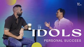 Idols - Personal Success | Ps Alex Evans & Damien Lim | The Collective Church