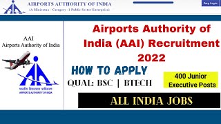 AAI Recruitment 2022 | Airports Authority of India (AAI) 400 Jr.Executive Posts | Apply Online