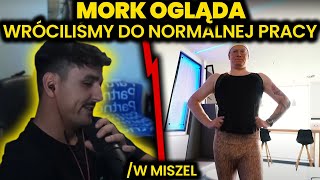 MORK ogląda WRÓCILIŚMY DO NORMALNEJ PRACY /w Miszel