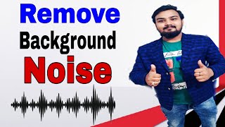 How To Remove Background Noise From Video/Audio || Background Noise kaise hataye | (Updated) | 2020