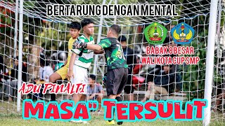 SAAT-SAAT MENTAL PEMAIN  DI UJI 🔴ADU PINALTI MTSN 1 VS SMPN 4||babak knock out