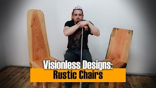 Visionless Designs Rustic Live-Edge Chairs