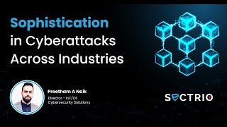 Sophistication in Cyberattacks Across Industries