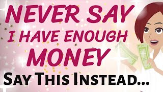 Abraham Hicks 💸NEVER  AGAIN SAY 'I HAVE ENOUGH MONEY' ~ SAY THIS INSTEAD!🎉💸 🎉 Law of Attraction