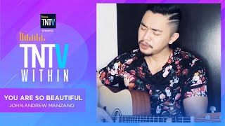 TNTV Within: You Are So Beautiful - John Andrew Manzano